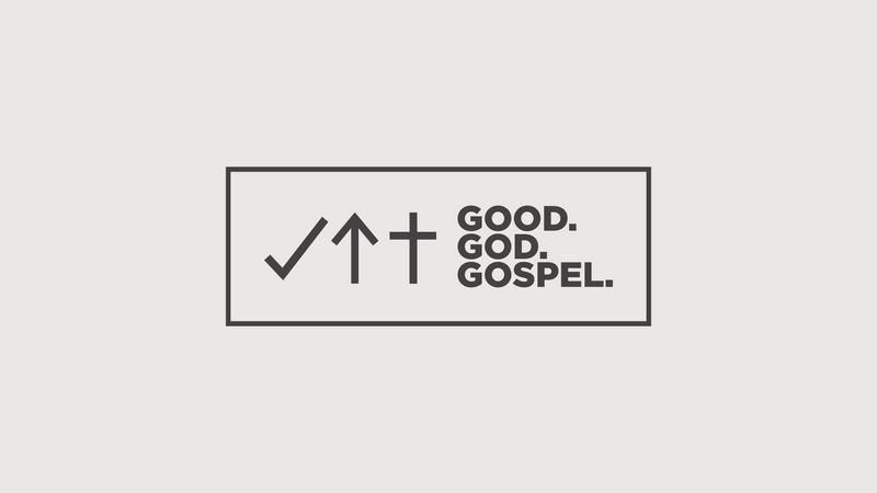 Good, God, Gospel