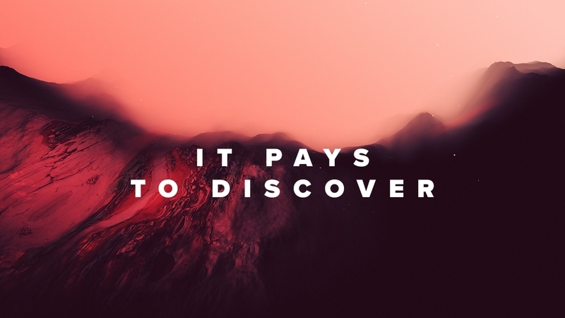 It Pays To Discover