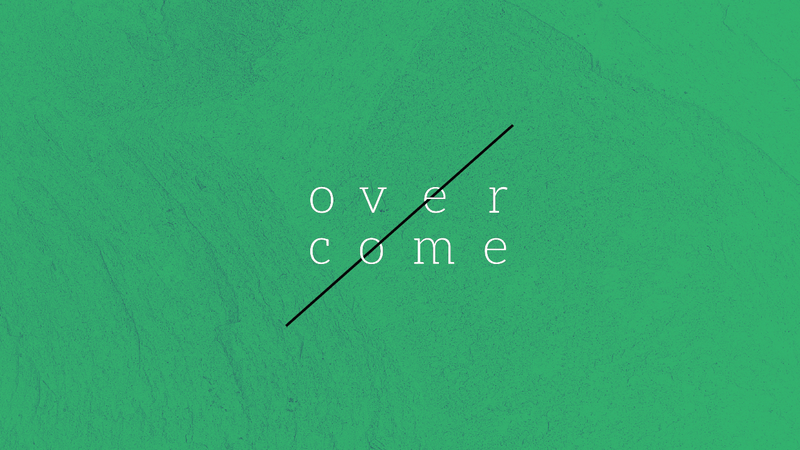 Overcome